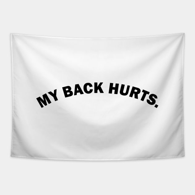 My back hurts funny text based design Tapestry by artirio