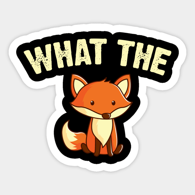 WTF What The Fox - Fox - Sticker