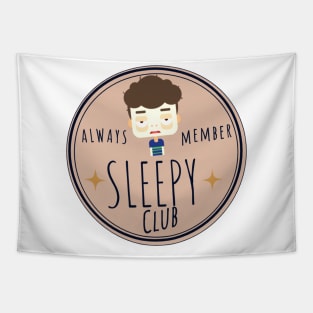 ALWAYS SLEEPY CLUB MEMBER TIRED BOY Tapestry