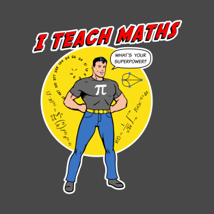 I Teach Maths T-Shirt