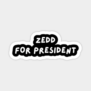 Zedd for President Magnet