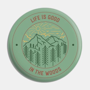 Life Is Good In The Woods Outdoorsman Pin