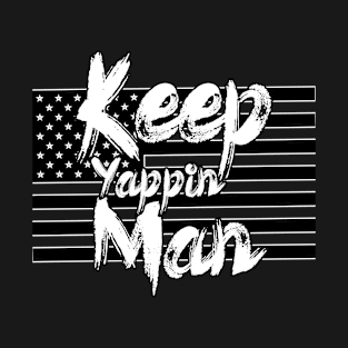 Keep Yappin Man Biden T-Shirt