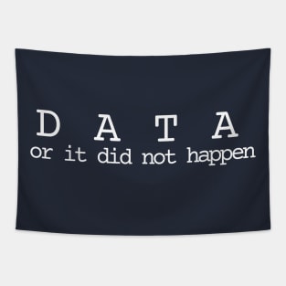 Data or did not happen Tapestry