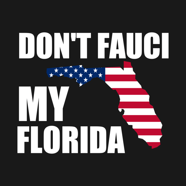 Don't Fauci My Florida by kidstok