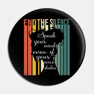 End The Silence Speak Your Mind Pin