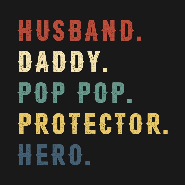 Husband Daddy Pop Pop Protector Hero Dad Gift Fathers Day by Soema