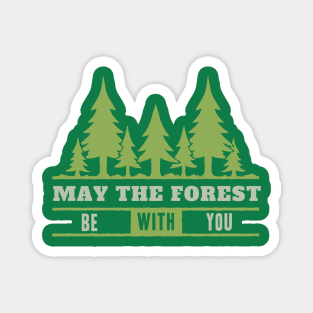 May The Forest Be With You Magnet