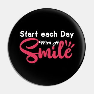 Start Each Day With A Smile Pin