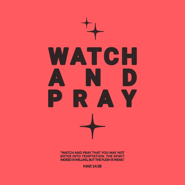 Watch and Pray - Black Text by Inspired Saints