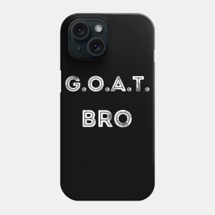 G.O.A.T. Bro Phone Case