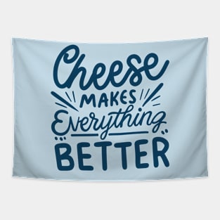 Cheese make everything better Tapestry