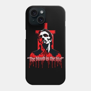 The Blood is the Life! Phone Case