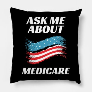 Ask Me About Medicare Health Insurance Consultant Pillow