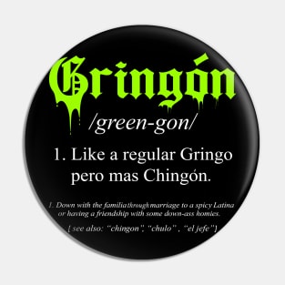 gringon Definition Like a regular Gringo funny Pin