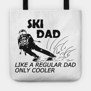 Ski Dad Like a regular dad only cooler Tote