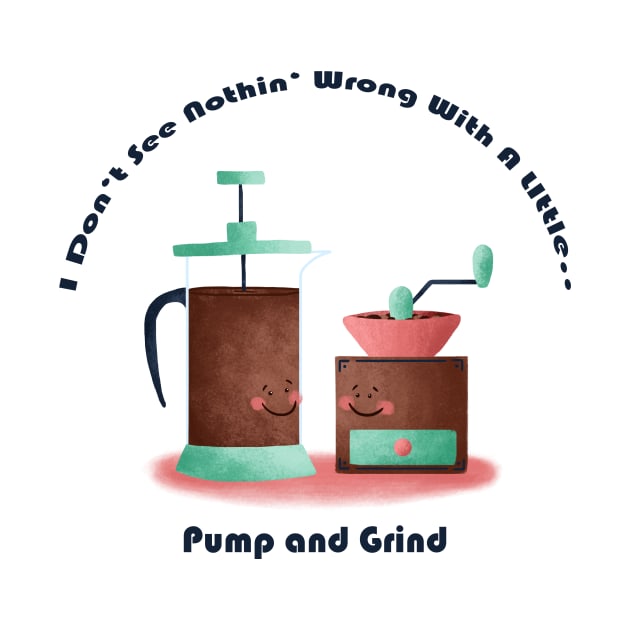 Pump and Grind by Dogwoodfinch