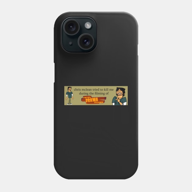 chris mclean tried to kill me Phone Case by imovrhere