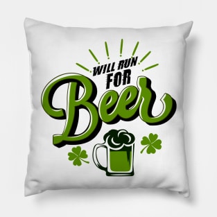 Will Run For Beer St Patricks Pillow