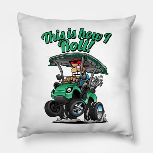 This Is How I Roll Funny Golf Cart Cartoon Pillow