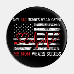 Unisex Nurses Not All Heroes Wear Capes My mom Wears Scrubs T-Shirt Pin