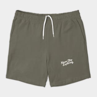 Never Stop Exploring Shorts