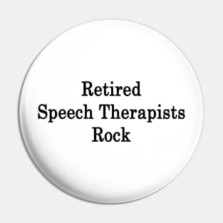 Retired Speech Therapists Rock Pin