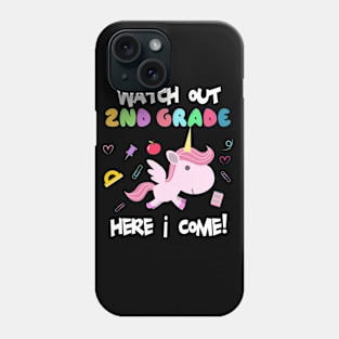Unicorn Back To School Student Gift - Watch Out 2nd Grade Here I Come! Phone Case
