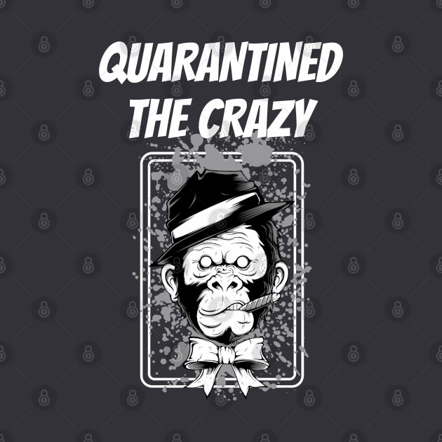 Quarantined The Crazy - The Monkey-mind by TrendsAndTrails