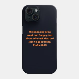 Bible Verse Psalm 34:10 Phone Case