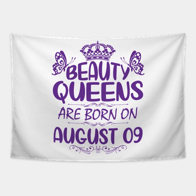 Beauty Queens Are Born On August 09 Happy Birthday To Me You Nana Mommy Aunt Sister Cousin Daughter Tapestry by Cowan79