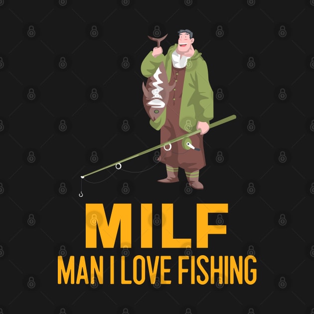 Man I love Fishing MILF by Art Designs