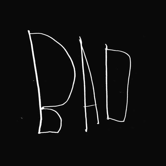 BAD by enoogs