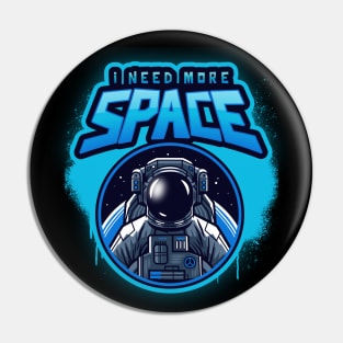 I Need More Space Classic Galaxy Popular Quote for the Sci Fi Lovers Pin