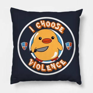 I Choose Violence Pillow