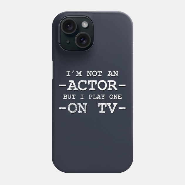 I'm Not an Actor Phone Case by GloopTrekker