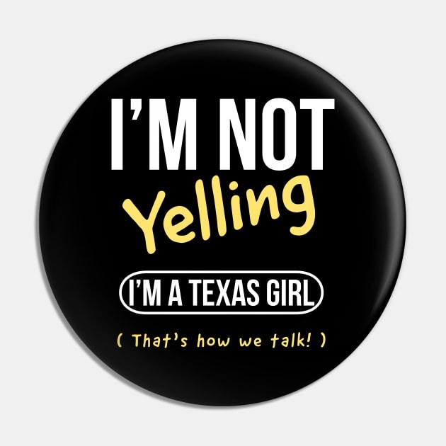 I’m not yelling I’m a Texas girl that’s how we talk Pin by kirkomed