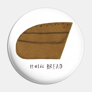 Italic Bread Pin