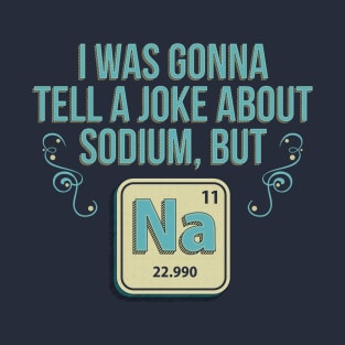 Sodium Joke T-Shirt