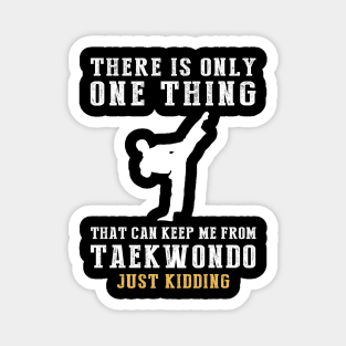 Kicking and Giggles - Unleash the Taekwondo Humor! Magnet