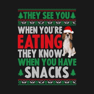 They See You When You're Eating Theu Know When You Have Snacks Beagle Christmas Present For Beagle Dog Lovers T-Shirt