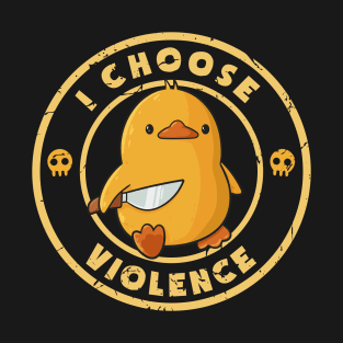 I choose violence T-Shirt