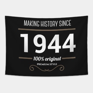 Making history since 1944 Tapestry