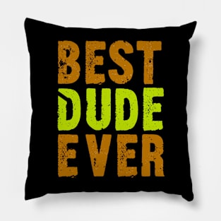 Best Dude Ever Colorful Distressed Grunge Design Pillow