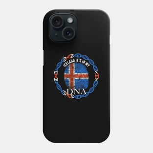 Iceland Its In My DNA - Gift for Icelandic From Iceland Phone Case