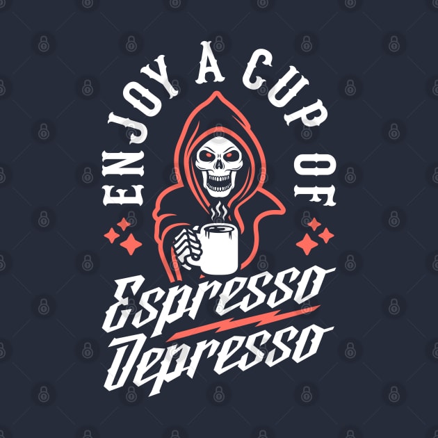 Enjoy A Cup Of Espresso Depresso Grim Reaper Coffee by brogressproject
