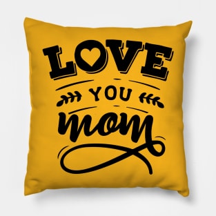 Love you mom Pillow