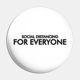 Social Distancing For Everyone Pin