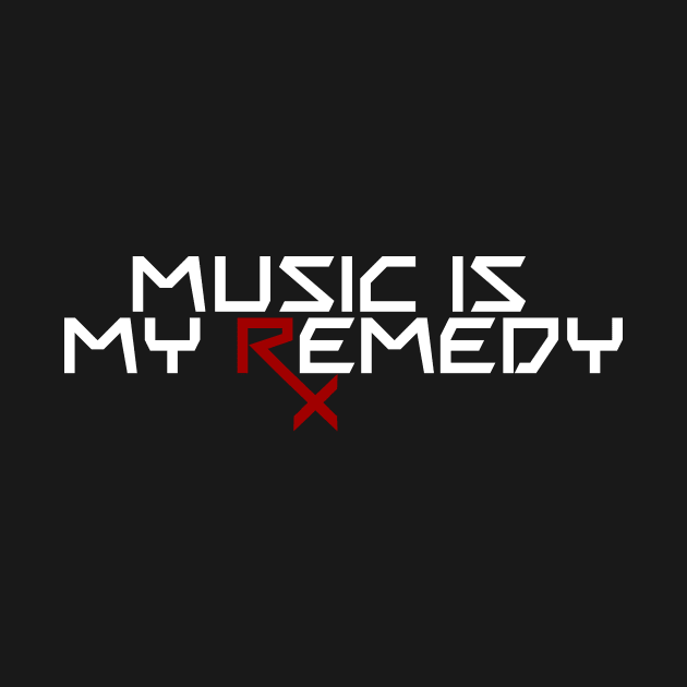 Music is my (RX) Remedy by ngwoosh