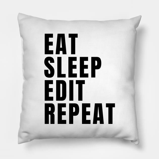 Eat Sleep Edit Repeat Pillow by Textee Store